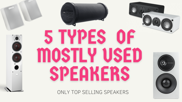 Types of Speakers